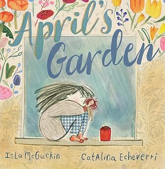 April's Garden (KPMG award) (YOTO Carnegie Award)