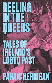 Reeling in the Queers: Tales of Ireland’s LGBTQ Past