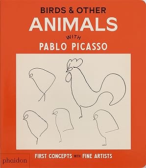 Birds & Other Animals: with Pablo Picasso (First Concepts with Fine Artists)