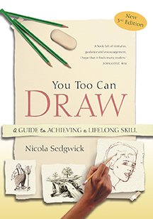 You Too can Draw: A guide to achieving a lifelong skill