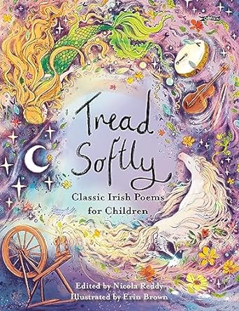 Tread Softly: Classic Irish Poems for Children