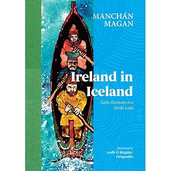 Ireland in Iceland Gaelic Remnants in a Nordic Land