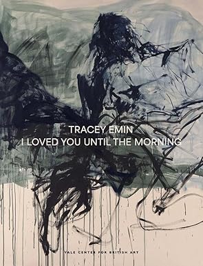Tracey Emin: I Loved You Until The Morning (YC British Art)