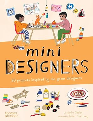 Mini Designers: 20 Projects Inspired by the Great Designers