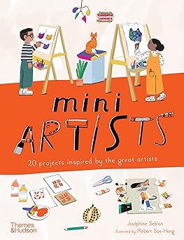 Mini Artists: 20 projects inspired by the great artists: 1