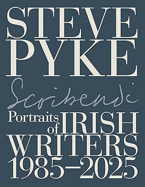 Scribendi: Portraits of Irish Writers 1982-2025