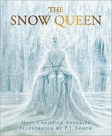 The Snow Queen  P.J.Lynch (4-7yrs)