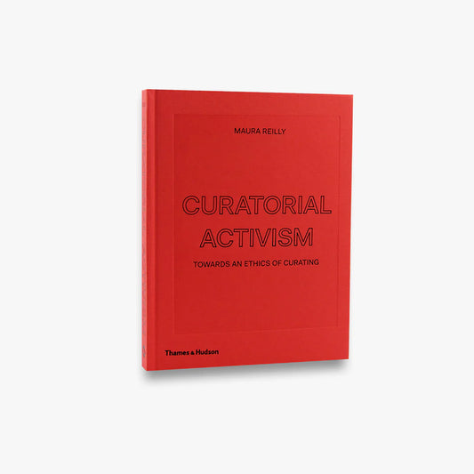 Curatorial Activism Towards an Ethics of Curating