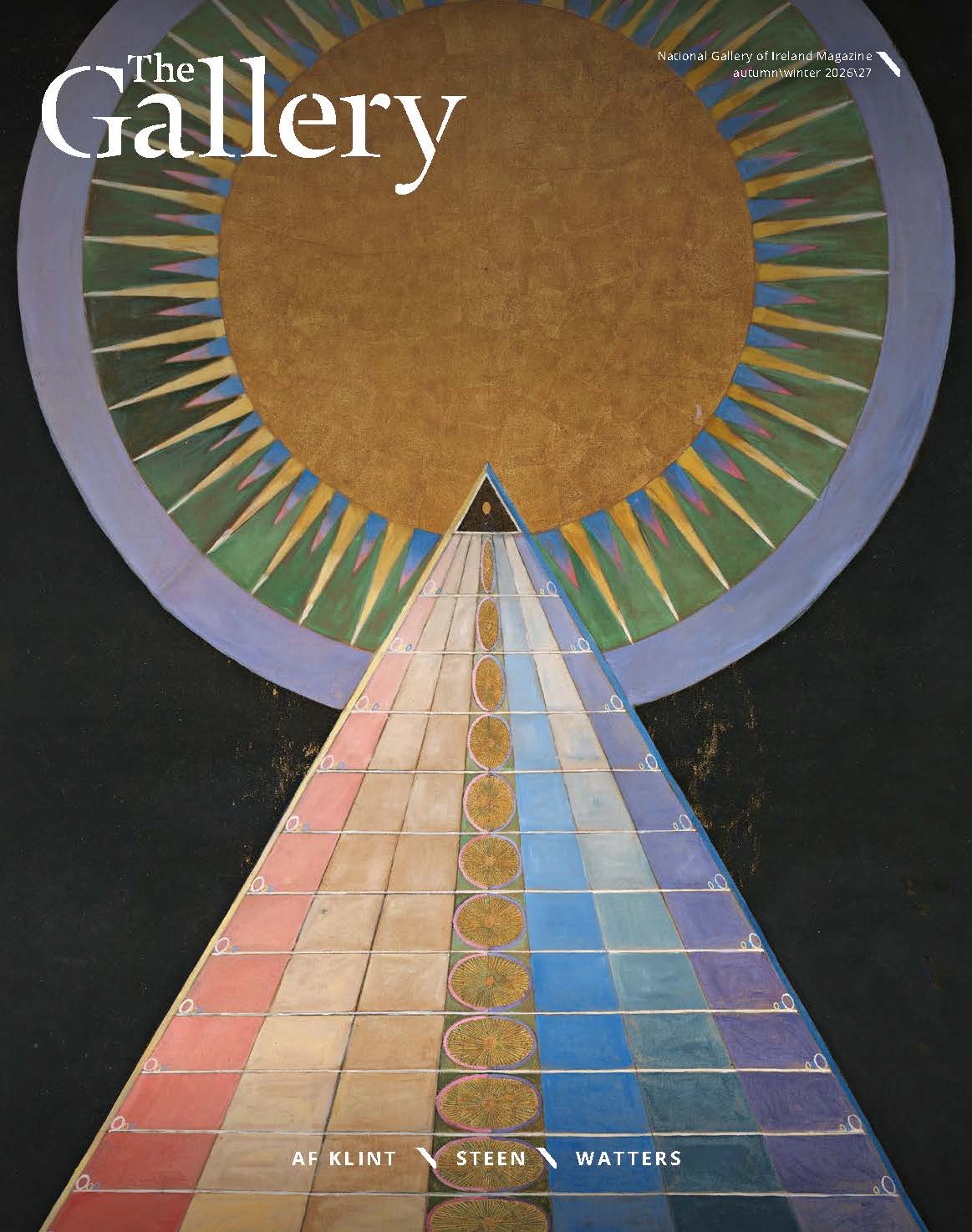 Cover of the Gallery Magazine with an abstract image by Hilma af Klint, the words The Gallery in the top left. The words AF KLINT. STEEN, and WATTERS are at the bottom each separated by the National Gallery logo.