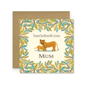 A cream card with a thick border of green leaves. In the centre is a drawing of a mother and baby lion. ‘Thank you for being my loving mum’ is written in capital letters around the lions.