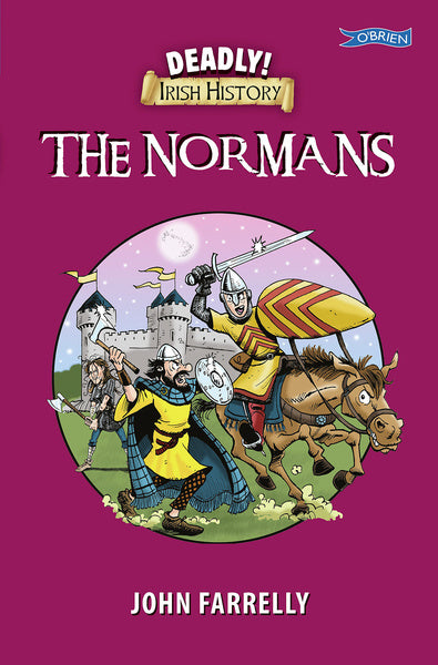 The Normans - Deadly! Irish History