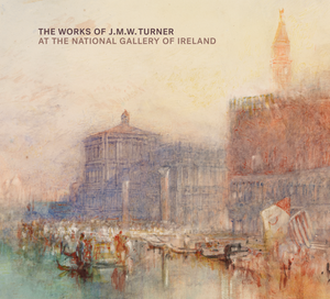 The Works of J.M.W. Turner at the National Gallery of Ireland 2023